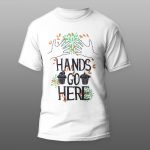 Hands go here | muška i ženska majica (bela, crna, siva)
