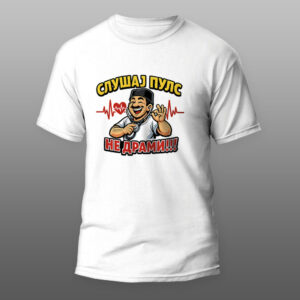 SLUŠAJ PULS NE DRAMI BELE MAJICA